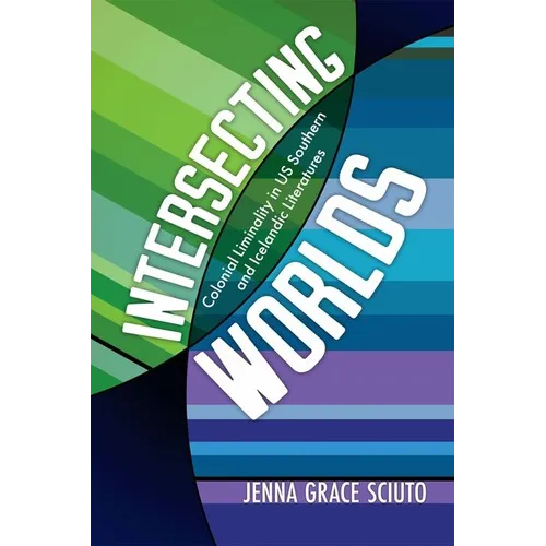 Intersecting Worlds: Colonial Liminality in Us Southern and Icelandic Literatures