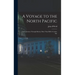 A Voyage to the North Pacific: And a Journey Through Siberia, More Than Half a Century Ago