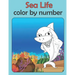 Sea life color by number: coloring book for kids ages 4-8