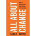 All About Change: How To Successfully Make Personal Life Changes: How to Successfully Make Personal Life Changes
