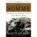 The Somme: Heroism and Horror in the First World War