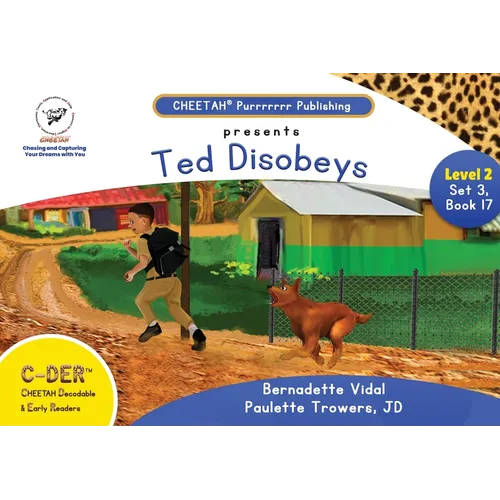 C-DER (Cheetah Decodable & Early Readers) Set 3, Book 17, Ted Disobeys