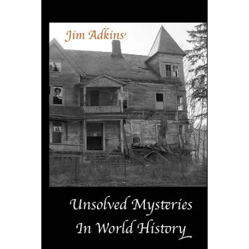 Unsolved Mysteries In World History