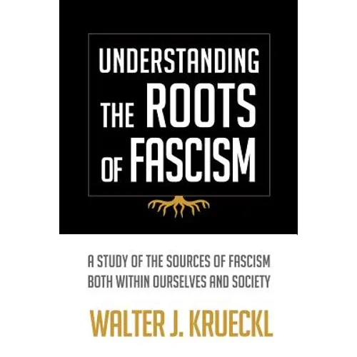 Understanding The Roots Of Fascism