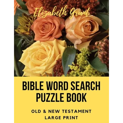 Bible Word Search Puzzle Book: Old & New Testament / 72 Large Print Puzzles