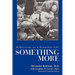 Something More: Reflections on a Bountiful Life