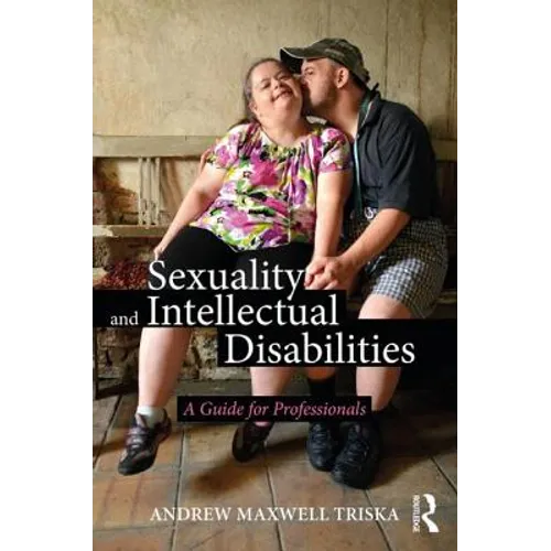 Sexuality and Intellectual Disabilities: A Guide for Professionals