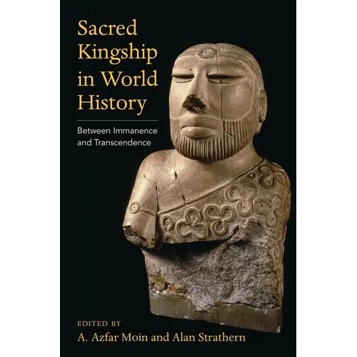 Sacred Kingship in World History: Between Immanence and Transcendence