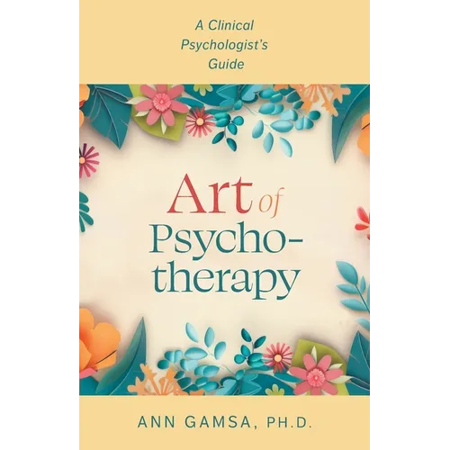 Art of Psychotherapy: A Clinical Psychologist's Guide