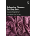 Enhancing Pleasure for Gay Men: A Clinical Guide for Healing and Acceptance Through Better Sex