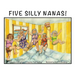 Five Silly Nanas