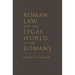 Roman Law and the Legal World of the Romans