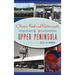 Classic Food and Restaurants of the Upper Peninsula