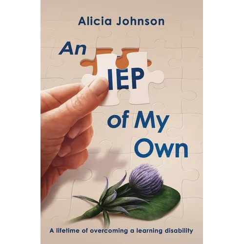An IEP of My Own: A Lifetime of Overcoming a Learning Disability