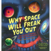 Why Space Will Freak You Out: The Scariest, Strangest Parts of the Universe