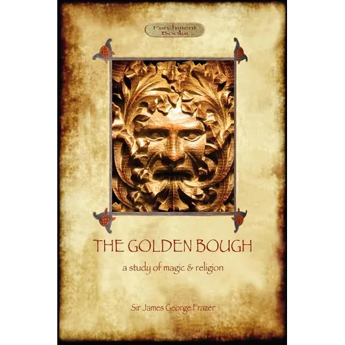 The Golden Bough: a study of magic and religion