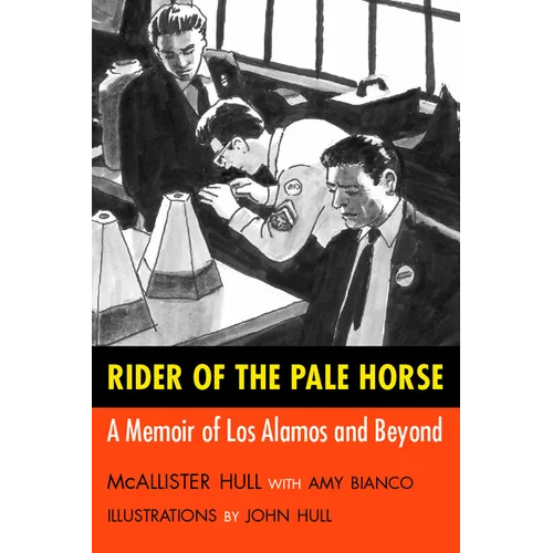 Rider of the Pale Horse: A Memoir of Los Alamos and Beyond