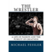 The Wrestler: A Life of Passion and the Pursuit of Greatness