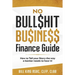 No Bull$hit Bu$ine$$ Finance Guide