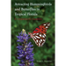 Attracting Hummingbirds and Butterflies in Tropical Florida: A Companion for Gardeners