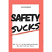 Safety Sucks!: The Bull $H!# in the Safety Profession They Don't Tell You About.