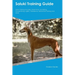 Saluki Training Guide Saluki Training Includes: Saluki Tricks, Socializing, Housetraining, Agility, Obedience, Behavioral Training, and More