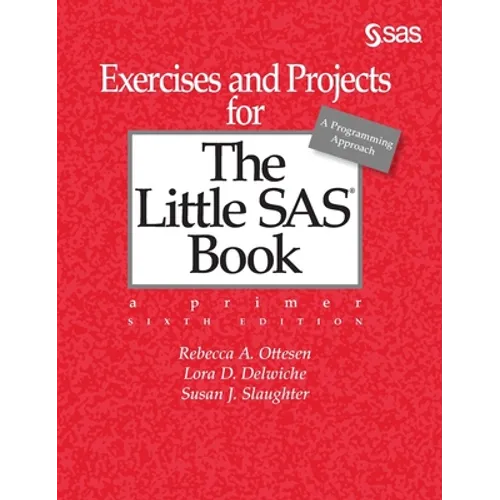 Exercises and Projects for The Little SAS Book, Sixth Edition
