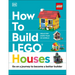How to Build Lego Houses: Go on a Journey to Become a Better Builder