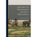 History of Walworth County, Wisconsin