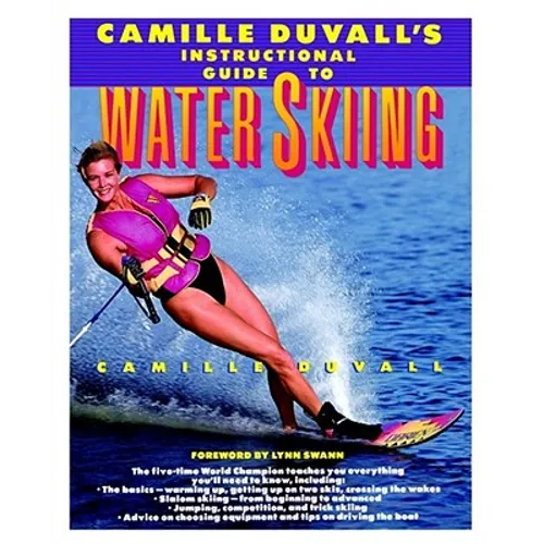 Camille Duvall's Instructional Guide to Water Skiing
