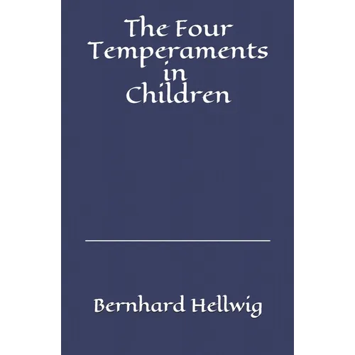 The Four Temperaments in Children: A Guide for Parents and Teachers