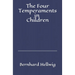 The Four Temperaments in Children: A Guide for Parents and Teachers