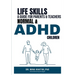 Life Skills: A Guide for Parents and Teachers Normal & ADHD Children