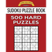 Sudoku Puzzle Book, 500 HARD Puzzles: Single Difficulty Level For No Wasted Puzzles