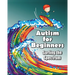 Autism for Beginners: Surfing the Spectrum