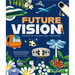 Future Vision: Stories of Our Brilliant Tomorrow