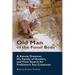 Old Man of the Fossil Beds: A Kansas Dreamer, His Family of Hunters, and Their Search for Prehistoric Sea Creatures