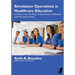 Simulation Operations in Healthcare Education: A Primer into the Role of Operations in Medical and Nursing Training