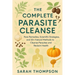 The Complete Parasite Cleanse: Rare Remedies, Scientific Strategies, and 30+ Natural Methods to Cleanse Parasites and Reclaim Health