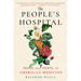 The People's Hospital: Hope and Peril in American Medicine
