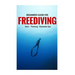 Beginners Guide For Freediving: Gear, Training, Essential Tips