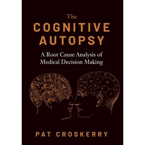 Cognitive Autopsy: A Root Cause Analysis of Medical Decision Making