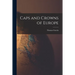 Caps and Crowns of Europe