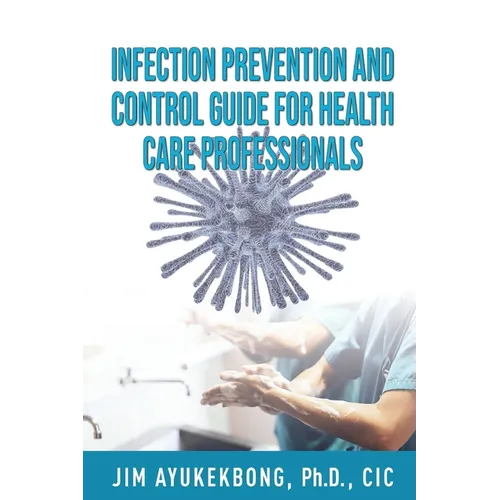 Infection Prevention and Control Guide for Health Care Professionals