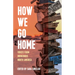 How We Go Home: Voices from Indigenous North America