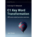 C1 Key Word Transformation: 200 exam-styled practice exercises
