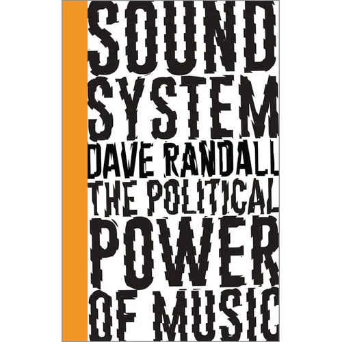 Sound System: The Political Power of Music