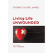 Living Life Unwounded: A Memoir