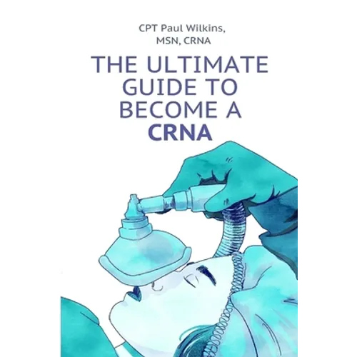The Ultimate Guide to Becoming a CRNA