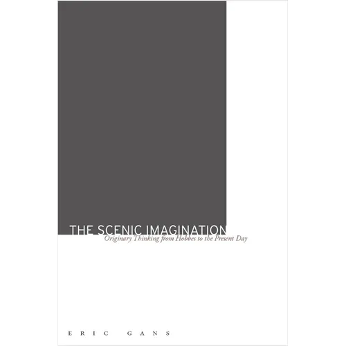 The Scenic Imagination: Originary Thinking from Hobbes to the Present Day